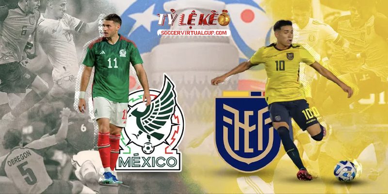 Soi Kèo World Cupp 26: Mexico vs Ecuador - Vòng 1/32 Lúc 8h Ngày 1/7/2026 3 Keonhacai 5